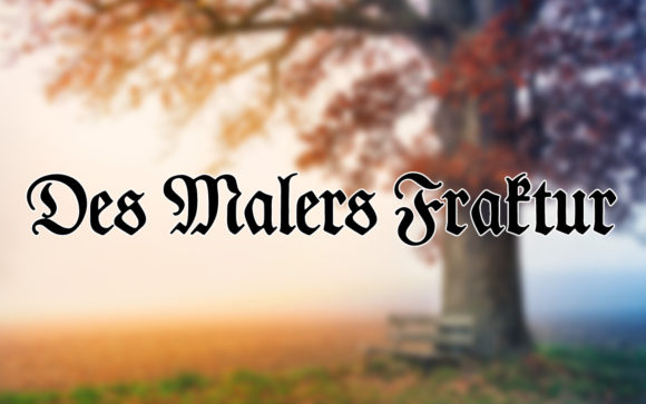 Des Malers Fraktur: Elevate Your Designs with Timeless Blackletter