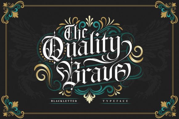 The Quality Brave: A Stylish Blackletter Font for Modern Branding