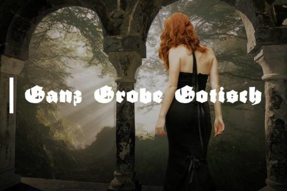 Why Ganz Grobe Gotisch Is the Bold Choice for Gothic Typography